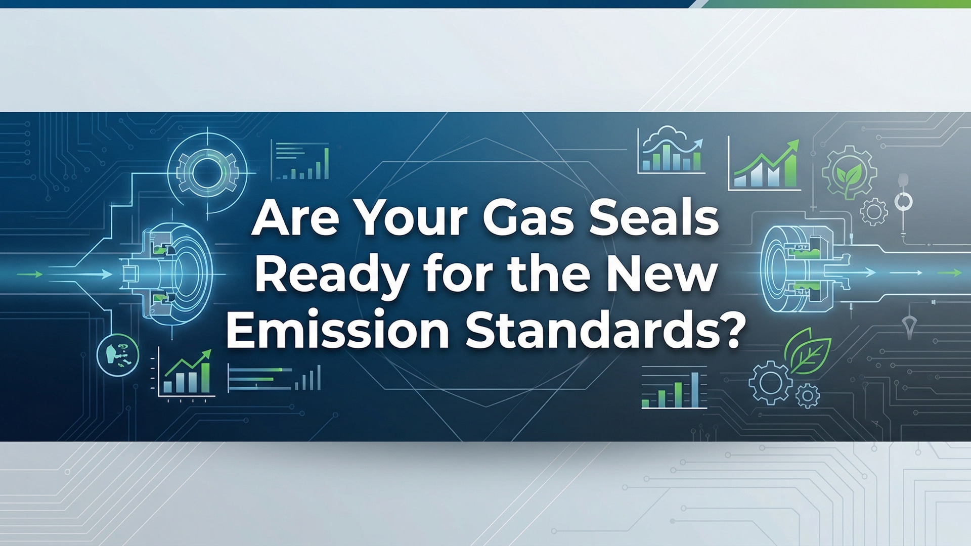 Are Your Gas Seals Ready for the New Emission Standards?