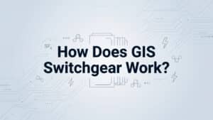 How Does GIS Switchgear Work?