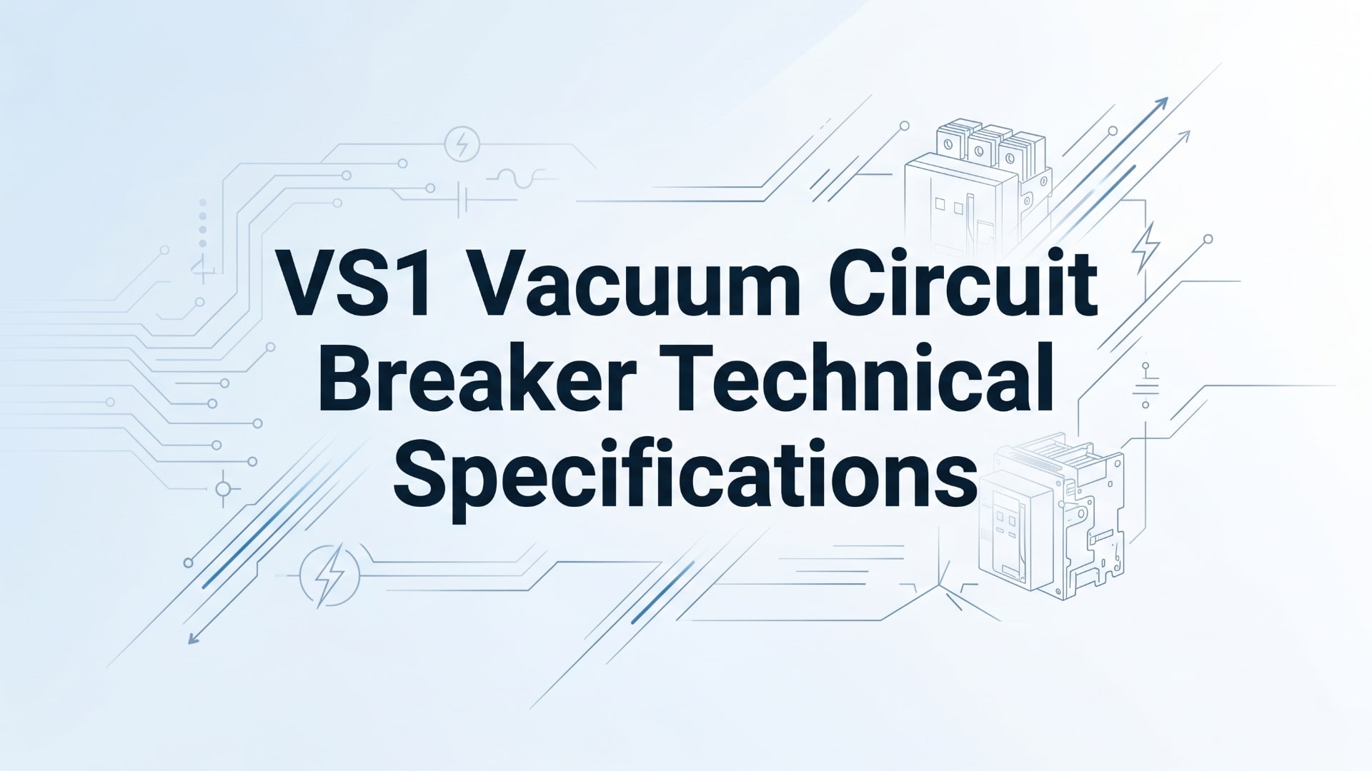 VS1 Vacuum Circuit Breaker Technical Specifications